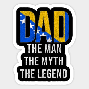 Bosnian or Herzegovinian Dad The Man The Myth The Legend - Gift for Bosnian or Herzegovinian Dad With Roots From Bosnian or Herzegovinian Sticker